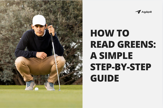 How to Read Greens: A Simple Step-by-Step Guide for Better Putting (2026)